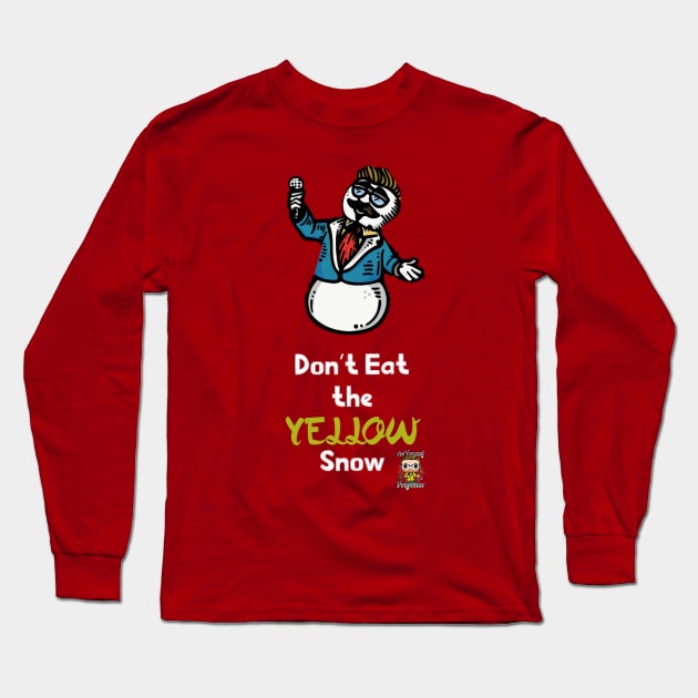 Don't Eat the Yellow Snow Long Sleeve T-Shirt by The Young Professor